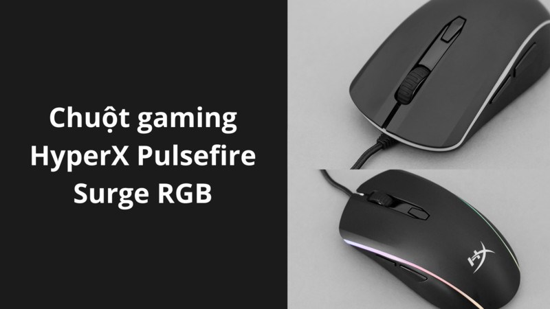 Chuột chơi game HyperX Pulsefire Surge RGB Đen